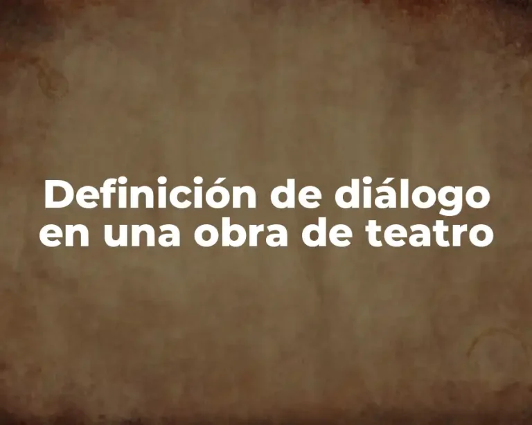 Definición de diálogo en una obra de teatro