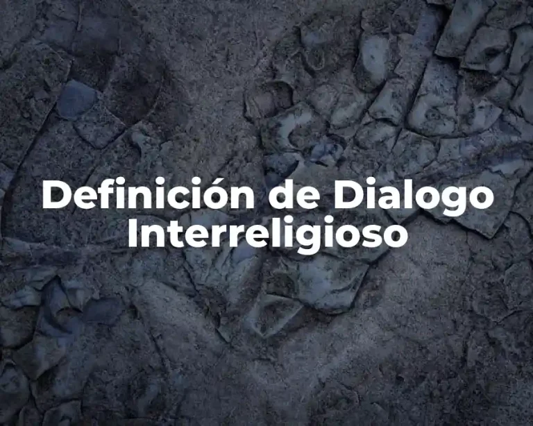 Definición de Dialogo Interreligioso