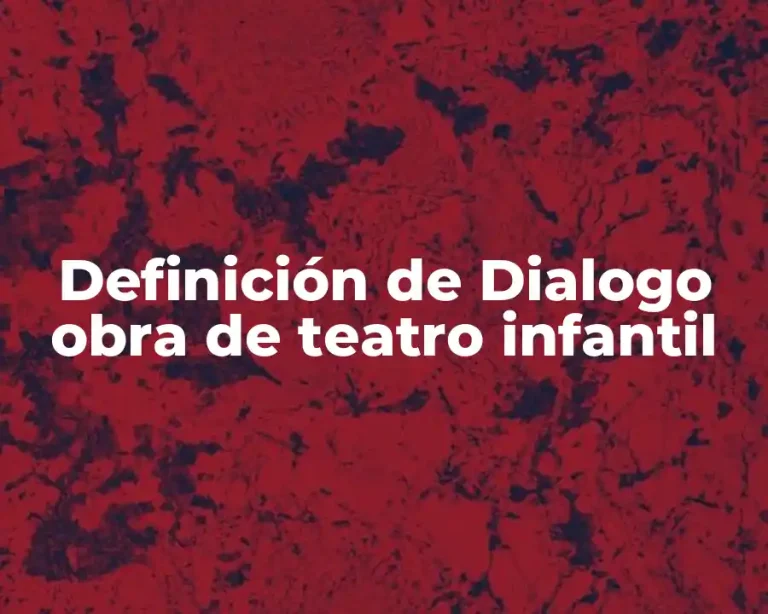 Definición de Dialogo obra de teatro infantil