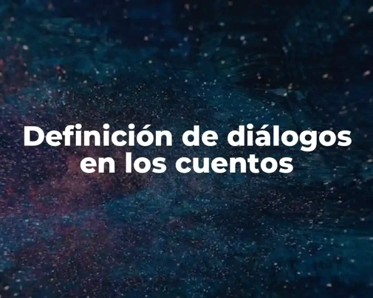 Definición de diálogos en los cuentos