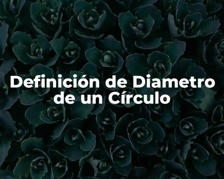 Definición de Diametro de un Círculo