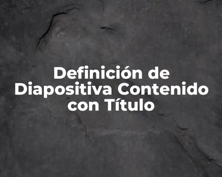 Definición de Diapositiva Contenido con Título