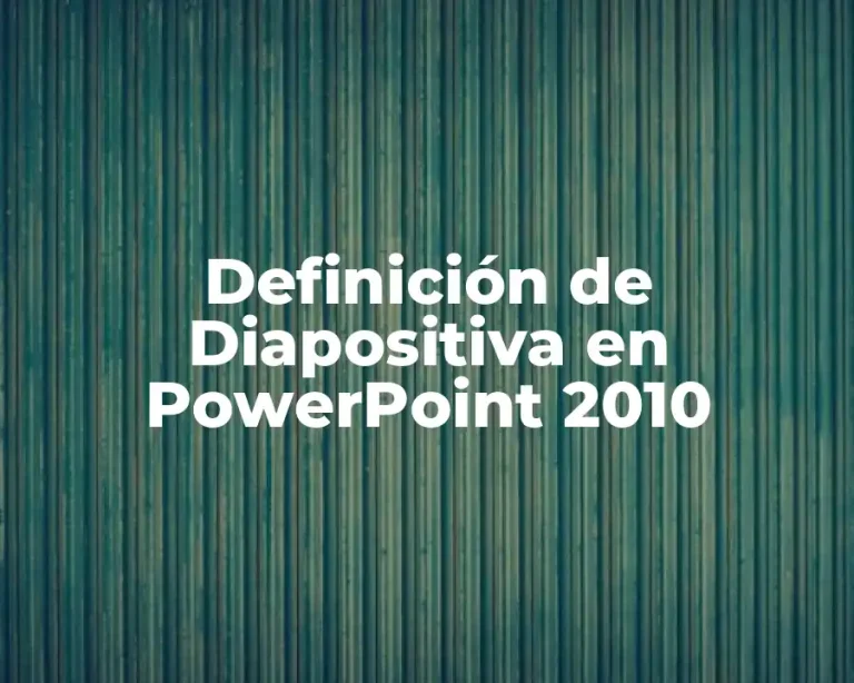 Definición de Diapositiva en PowerPoint 2010