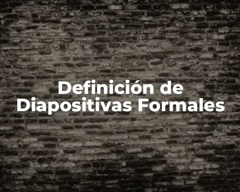 Definición de Diapositivas Formales