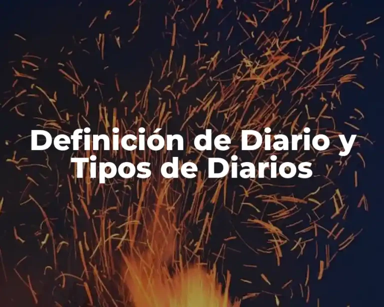 Definición de Diario y Tipos de Diarios