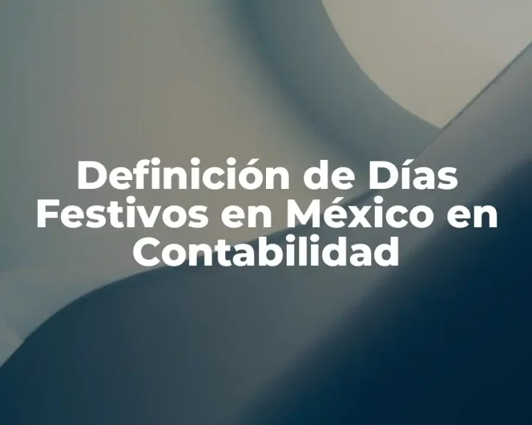 Definición de Días Festivos en México en Contabilidad