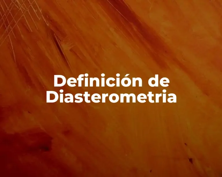 Definición de Diasterometria