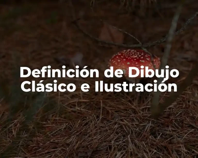 Definición de Dibujo Clásico e Ilustración