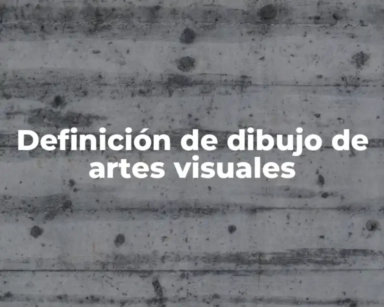 Definición de dibujo de artes visuales