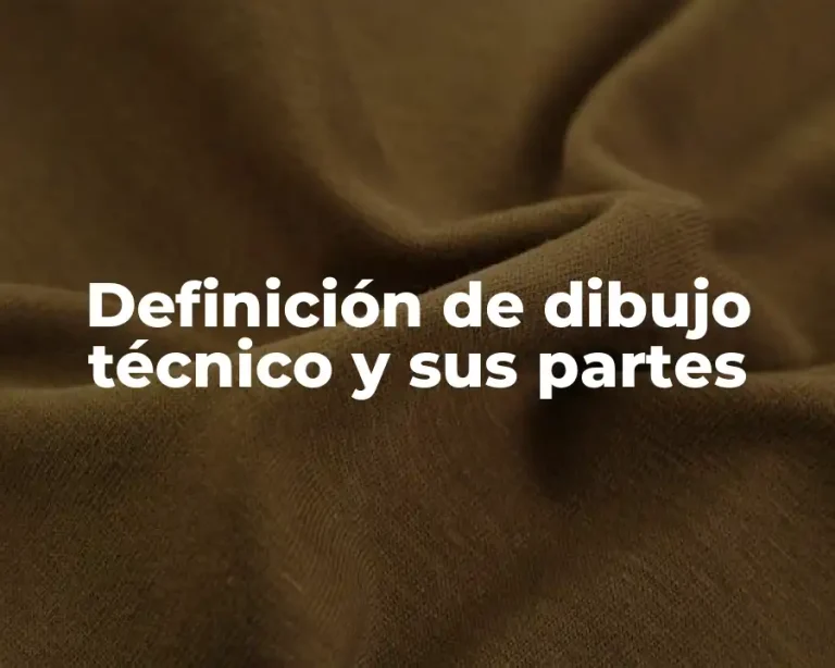 Definición de dibujo técnico y sus partes