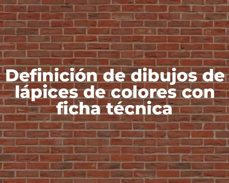 Definición de dibujos de lápices de colores con ficha técnica