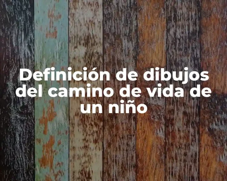 Definición de dibujos del camino de vida de un niño
