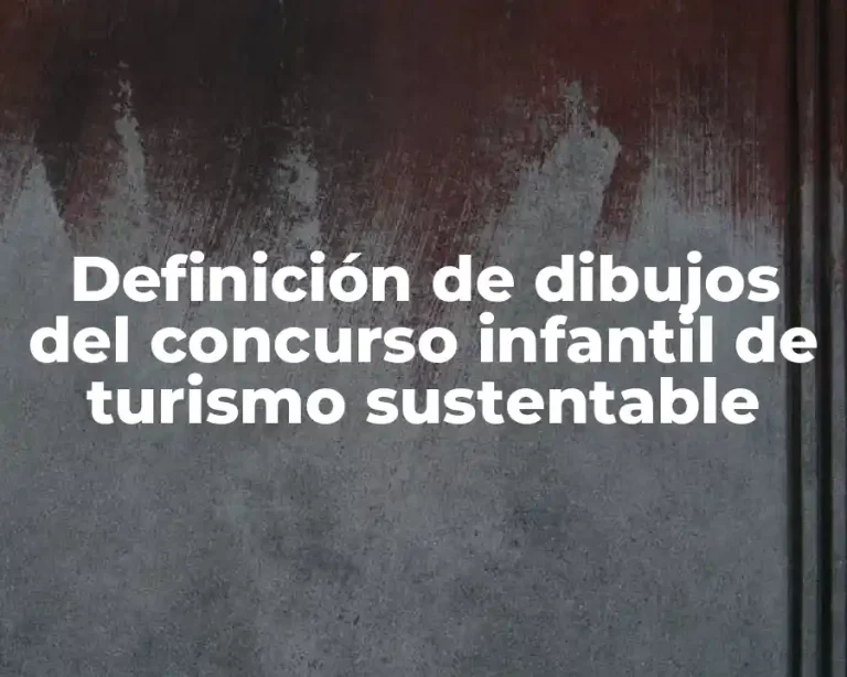 Definición de dibujos del concurso infantil de turismo sustentable