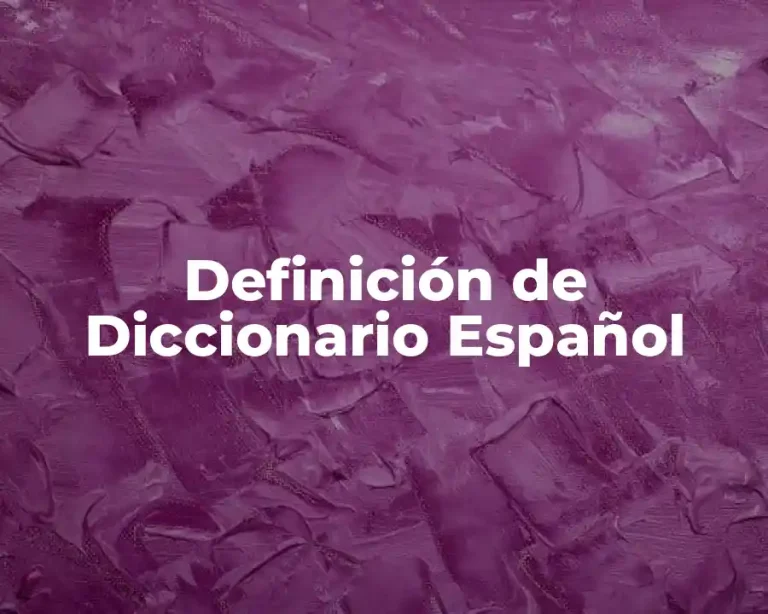 Definición de Diccionario Español
