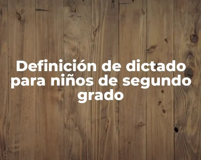 Definición de dictado para niños de segundo grado