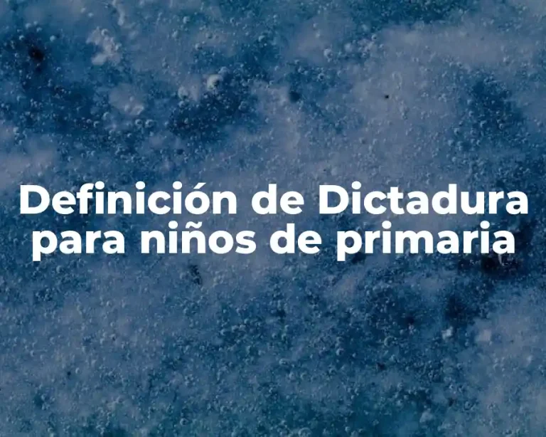 Definición de Dictadura para niños de primaria