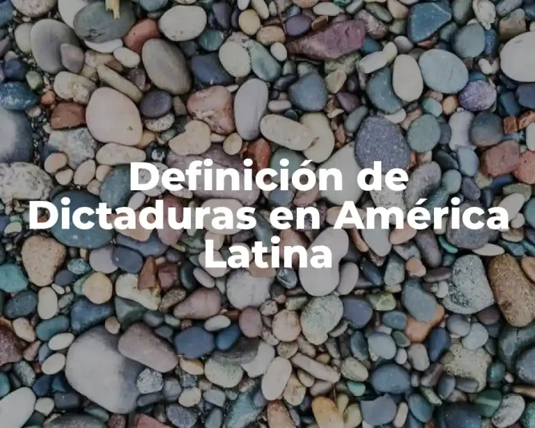 Definición de Dictaduras en América Latina