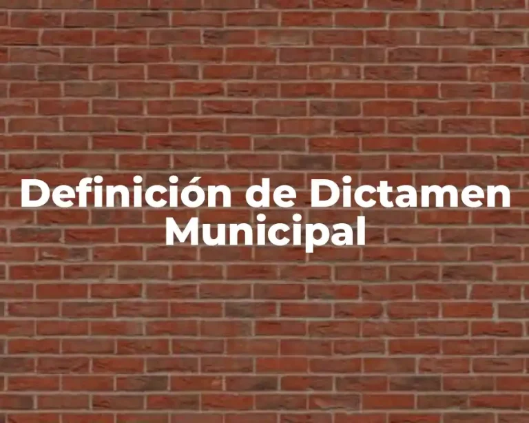 Definición de Dictamen Municipal