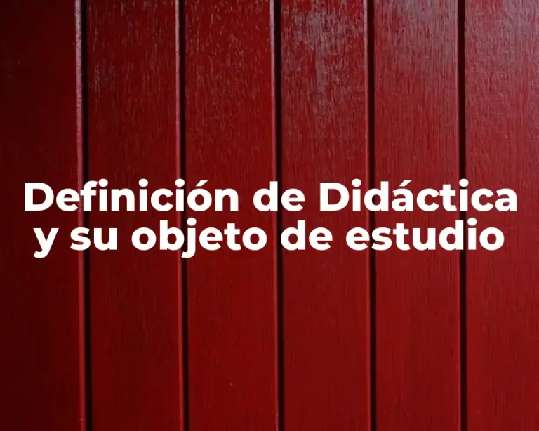 Definición de Didáctica y su objeto de estudio