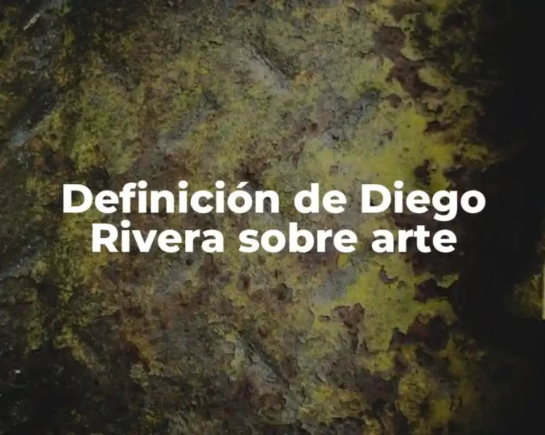 Definición de Diego Rivera sobre arte