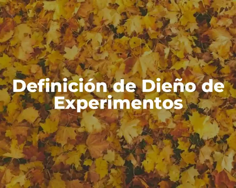 Definición de Dieño de Experimentos
