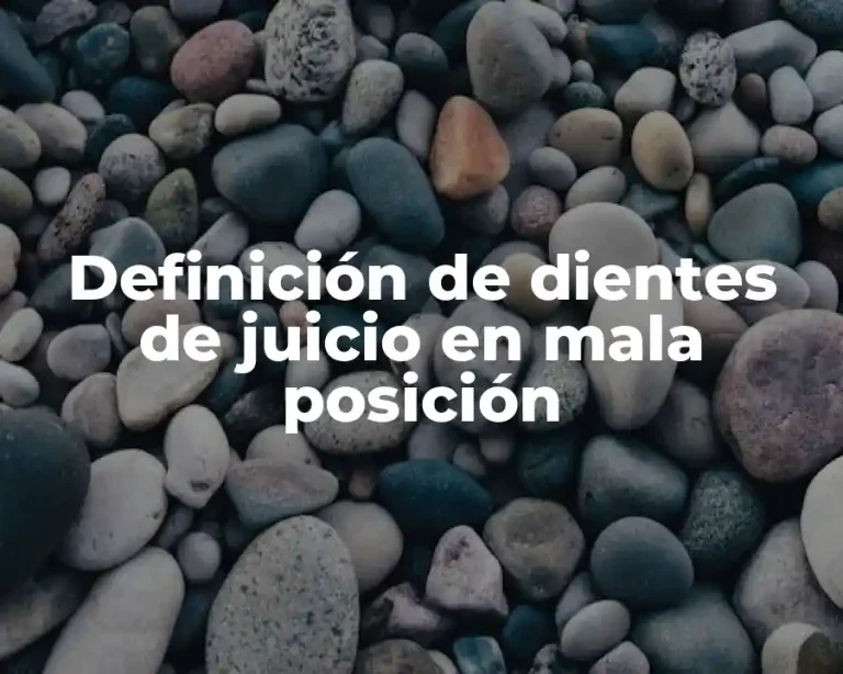 Definición de dientes de juicio en mala posición