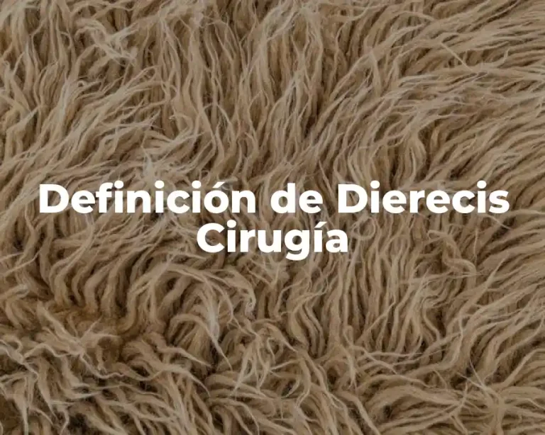 Definición de Dierecis Cirugía