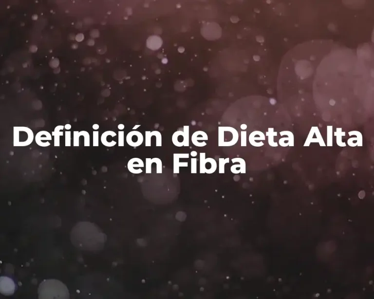 Definición de Dieta Alta en Fibra