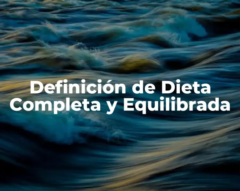 Definición de Dieta Completa y Equilibrada