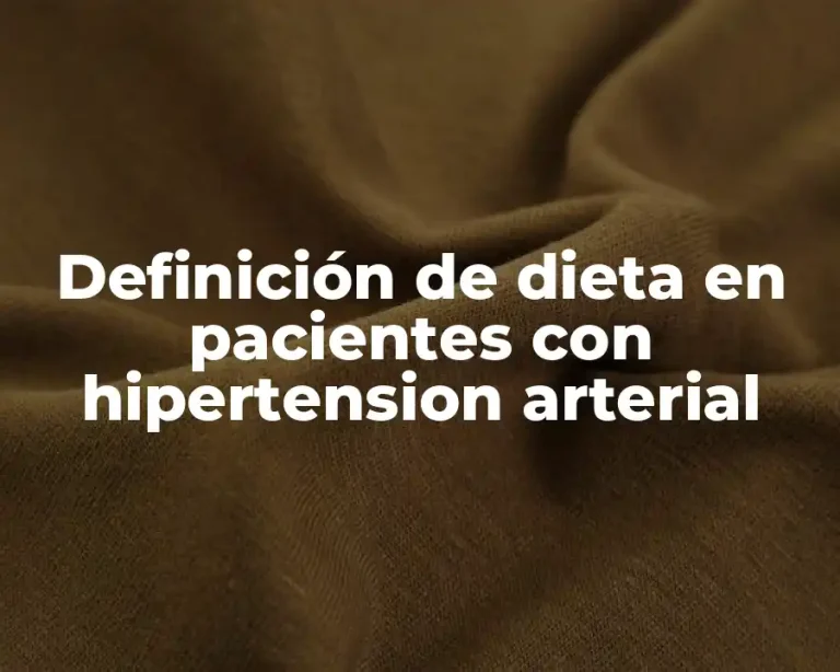 Definición de dieta en pacientes con hipertension arterial