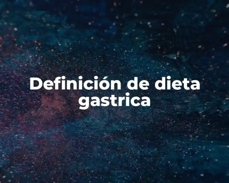Definición de dieta gastrica