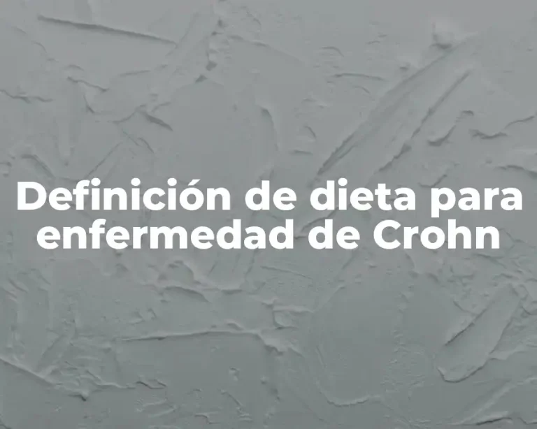 Definición de dieta para enfermedad de Crohn