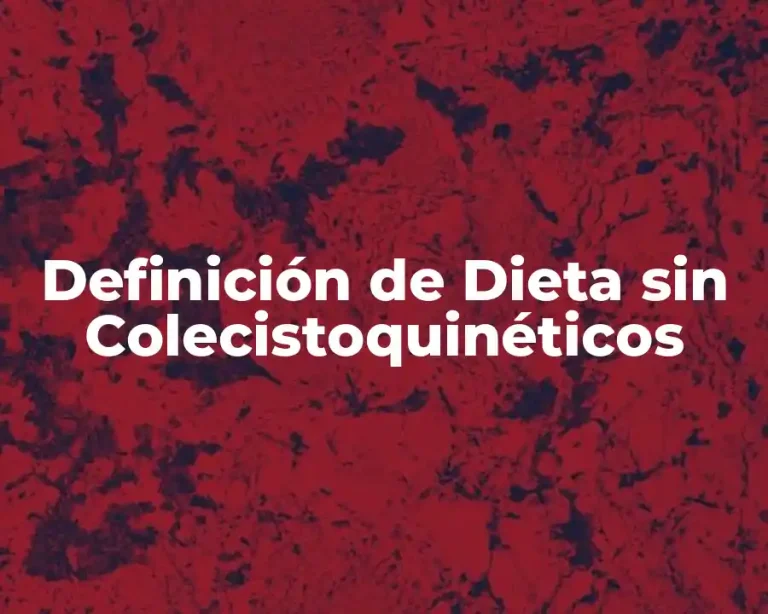 Definición de Dieta sin Colecistoquinéticos