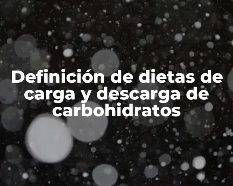 Definición de dietas de carga y descarga de carbohidratos