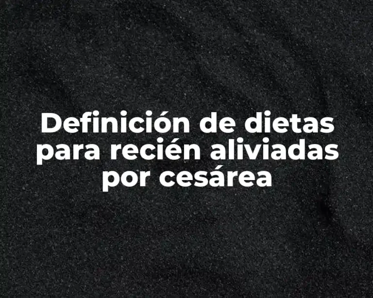 Definición de dietas para recién aliviadas por cesárea