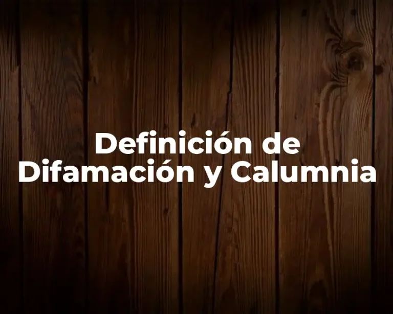 Definición de Difamación y Calumnia