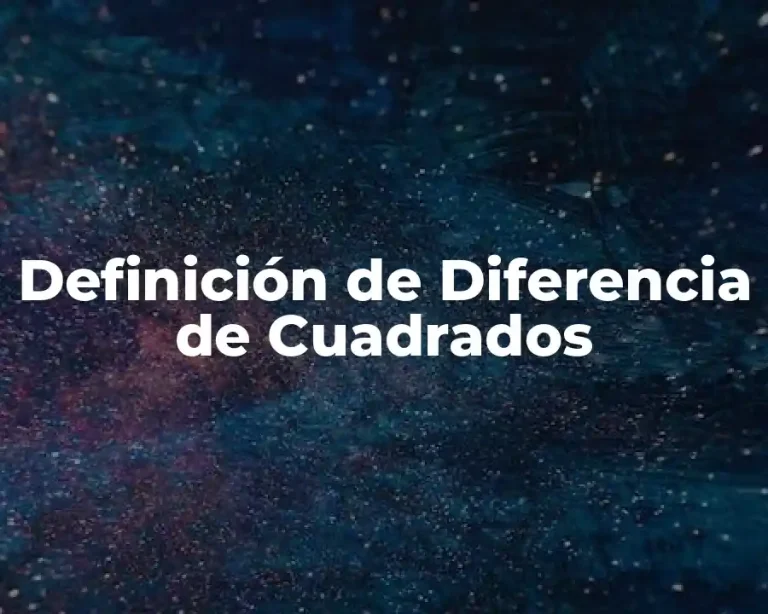 Definición de Diferencia de Cuadrados