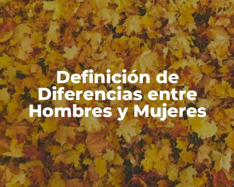 Definición de Diferencias entre Hombres y Mujeres