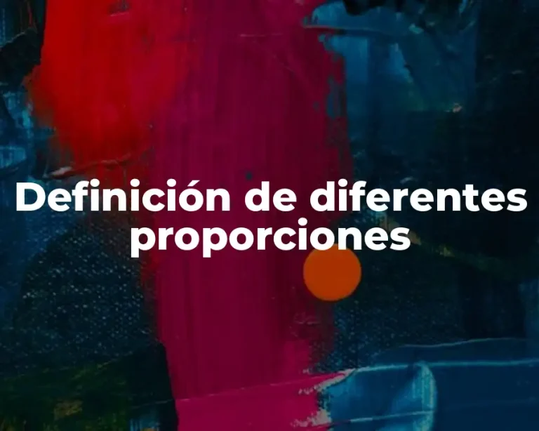 Definición de diferentes proporciones
