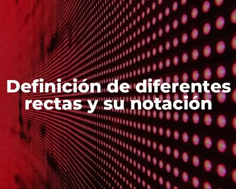 Definición de diferentes rectas y su notación