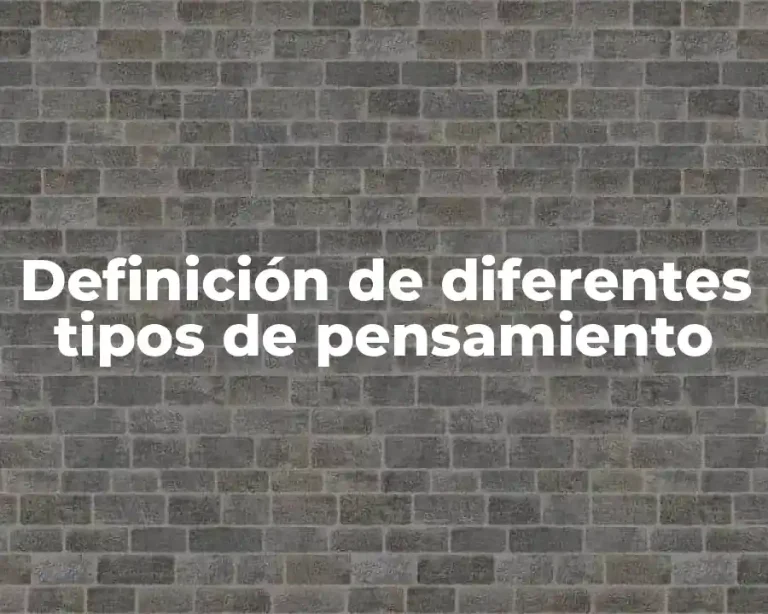Definición de diferentes tipos de pensamiento