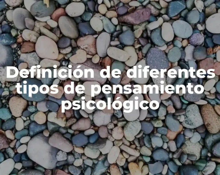 Definición de diferentes tipos de pensamiento psicológico