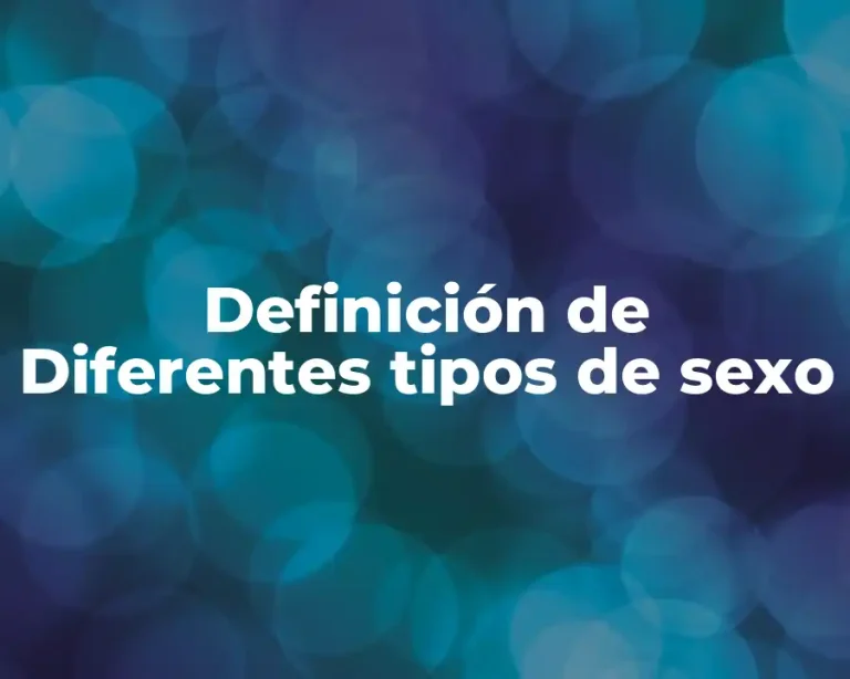 Definición de Diferentes tipos de sexo