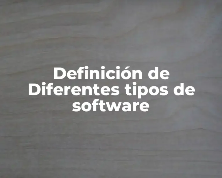 Definición de Diferentes tipos de software