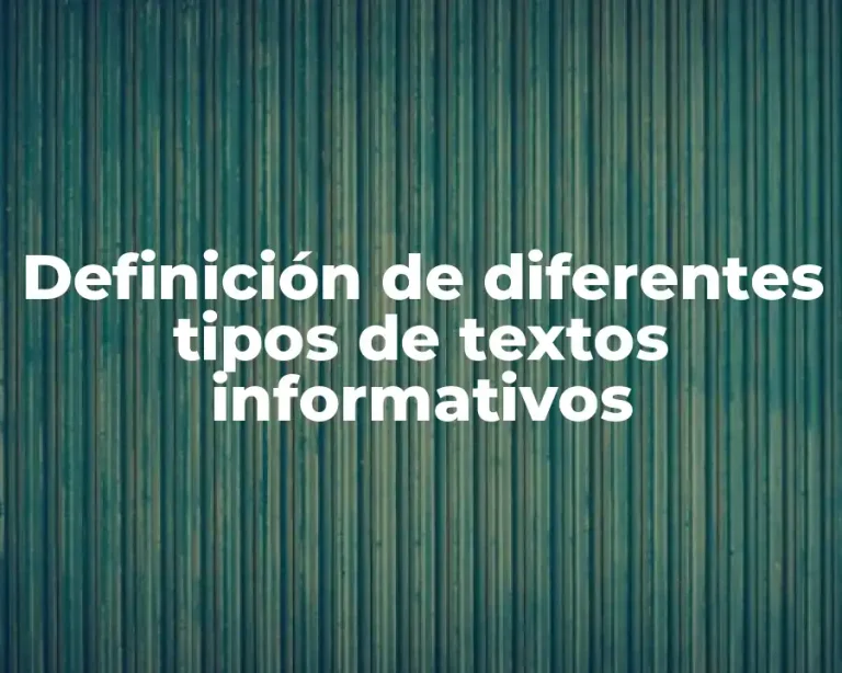 Definición de diferentes tipos de textos informativos