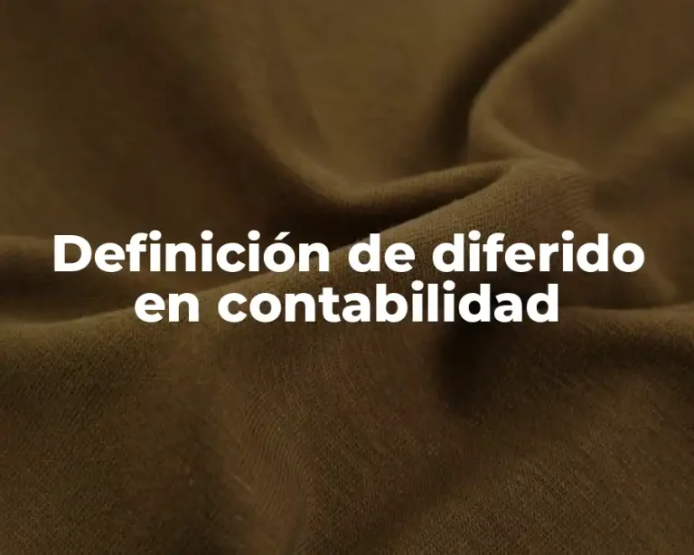 Definición de diferido en contabilidad