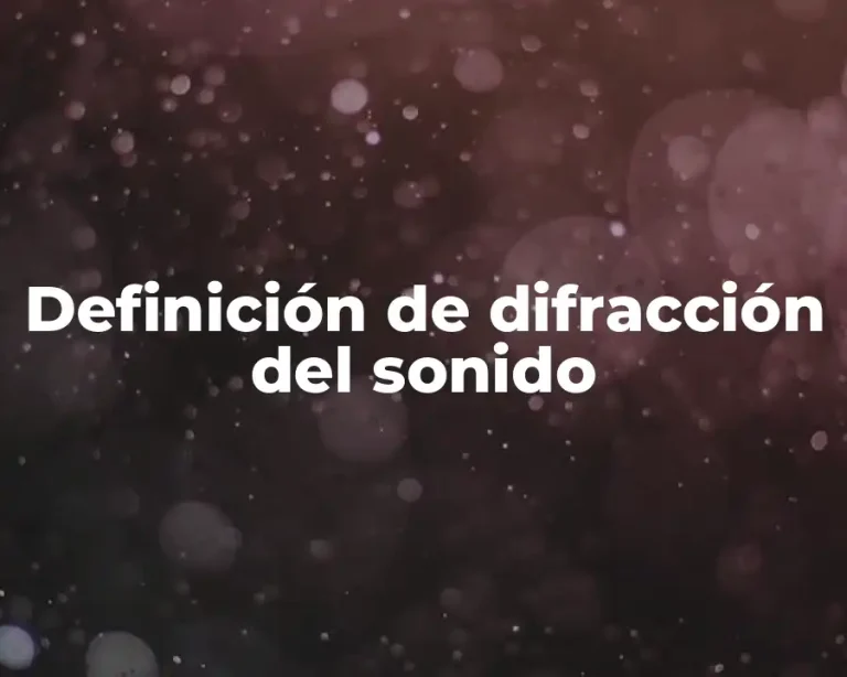 Definición de difracción del sonido
