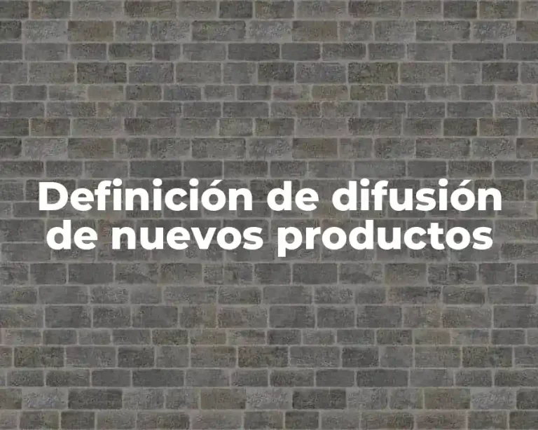 Definición de difusión de nuevos productos