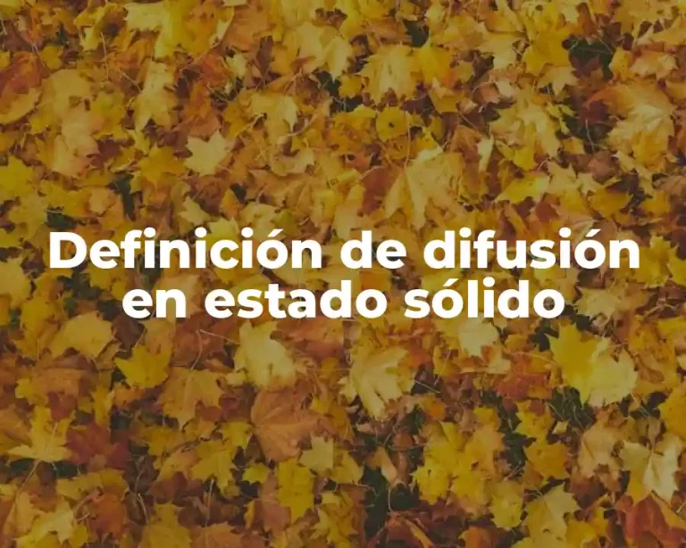 Definición de difusión en estado sólido