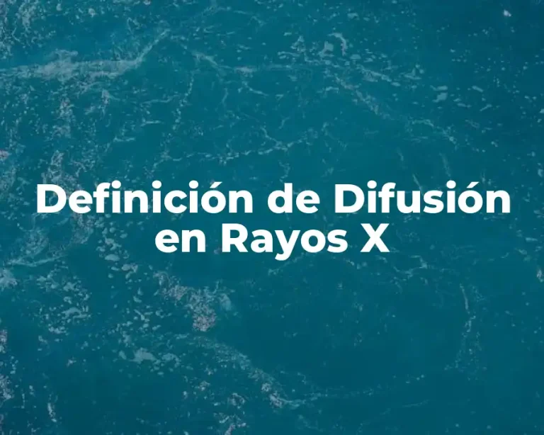 Definición de Difusión en Rayos X